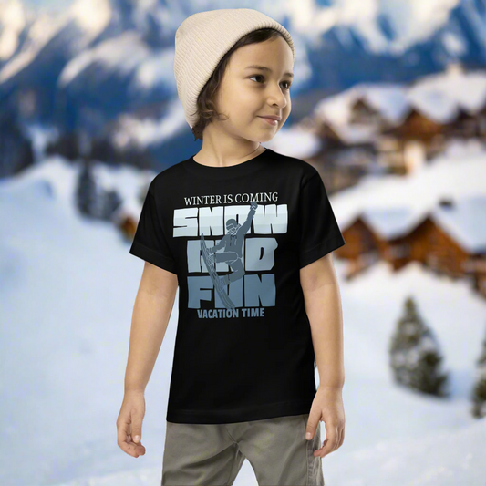 WINTER IS COMING SNOW AND FUN (Toddler 2T-5T)